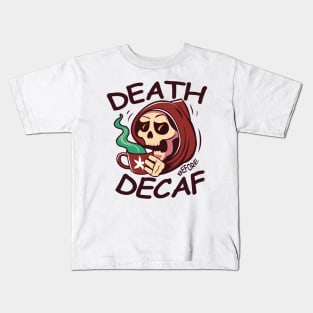 Death before decaf - Grim Reaper Kids T-Shirt